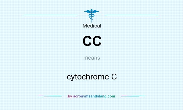 What does CC mean? It stands for cytochrome C