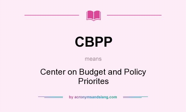 What does CBPP mean? It stands for Center on Budget and Policy Priorites