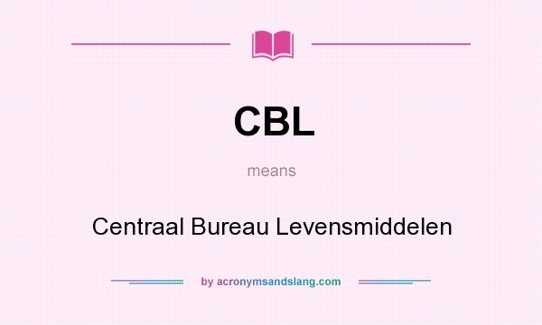 What does CBL mean? It stands for Centraal Bureau Levensmiddelen