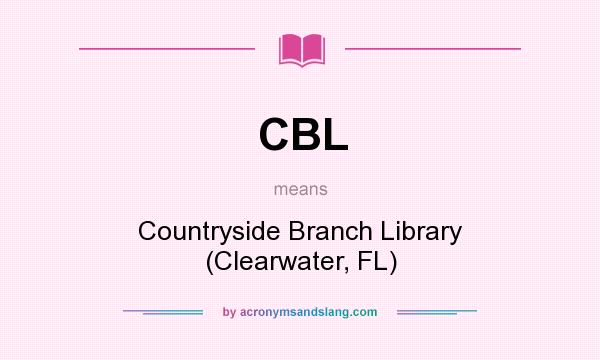 What does CBL mean? It stands for Countryside Branch Library (Clearwater, FL)