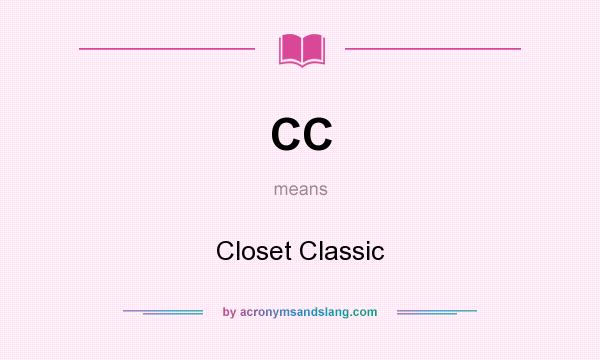 What does CC mean? It stands for Closet Classic