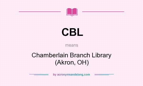 What does CBL mean? It stands for Chamberlain Branch Library (Akron, OH)