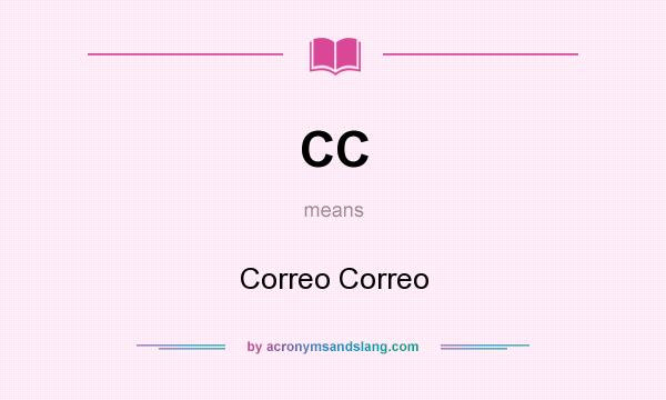 What does CC mean? It stands for Correo Correo