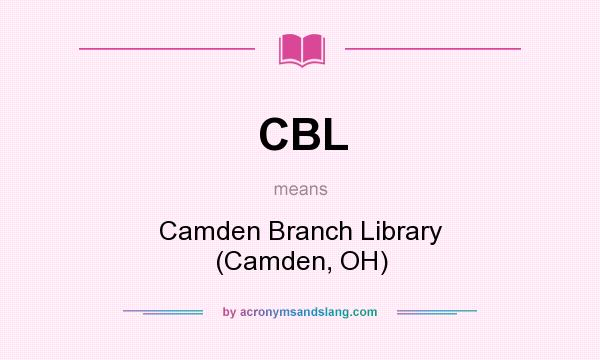 What does CBL mean? It stands for Camden Branch Library (Camden, OH)
