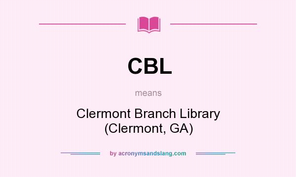 What does CBL mean? It stands for Clermont Branch Library (Clermont, GA)