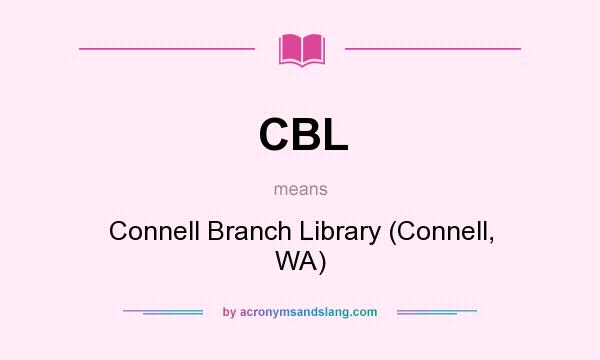 What does CBL mean? It stands for Connell Branch Library (Connell, WA)
