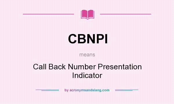 What does CBNPI mean? It stands for Call Back Number Presentation Indicator