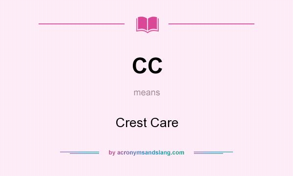 What does CC mean? It stands for Crest Care