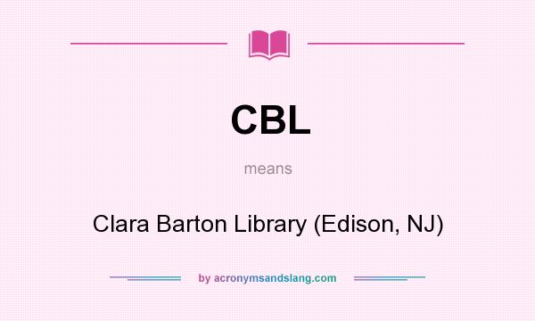 What does CBL mean? It stands for Clara Barton Library (Edison, NJ)