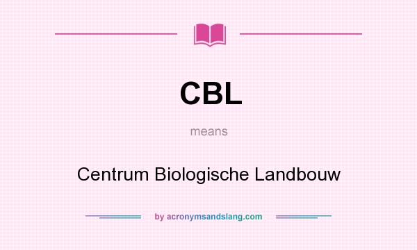 What does CBL mean? It stands for Centrum Biologische Landbouw