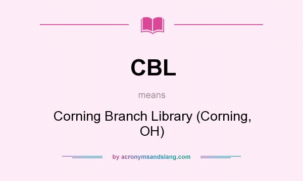 What does CBL mean? It stands for Corning Branch Library (Corning, OH)