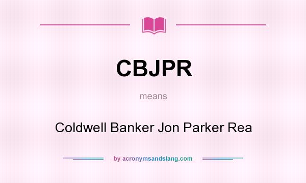 What does CBJPR mean? It stands for Coldwell Banker Jon Parker Rea