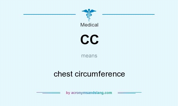 What does CC mean? It stands for chest circumference