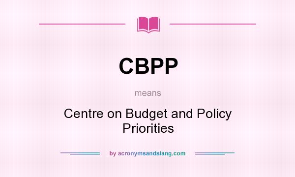 What does CBPP mean? It stands for Centre on Budget and Policy Priorities