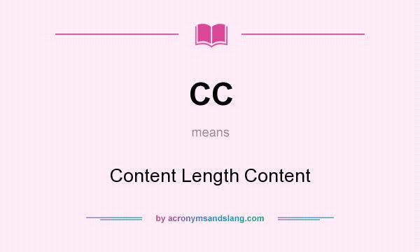 What does CC mean? It stands for Content Length Content
