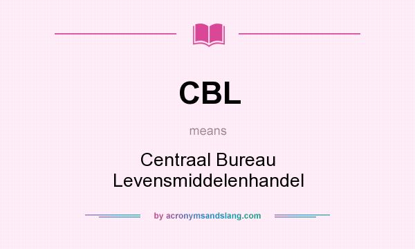 What does CBL mean? It stands for Centraal Bureau Levensmiddelenhandel