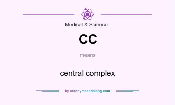 What does CC mean? It stands for central complex