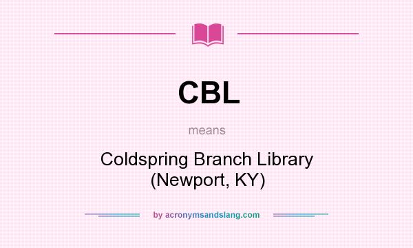 What does CBL mean? It stands for Coldspring Branch Library (Newport, KY)