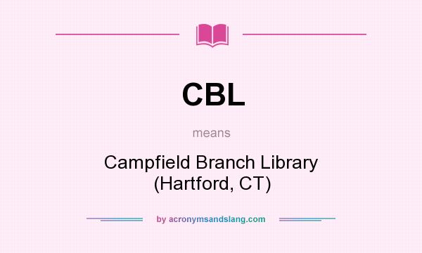 What does CBL mean? It stands for Campfield Branch Library (Hartford, CT)