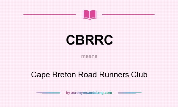 What does CBRRC mean? It stands for Cape Breton Road Runners Club