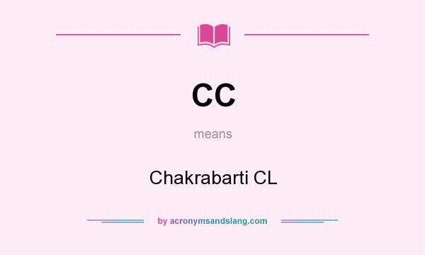 What does CC mean? It stands for Chakrabarti CL