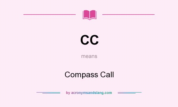 What does CC mean? It stands for Compass Call