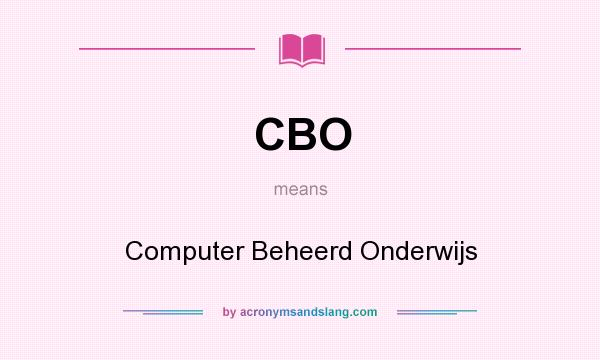 What does CBO mean? It stands for Computer Beheerd Onderwijs