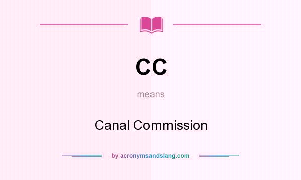 What does CC mean? It stands for Canal Commission