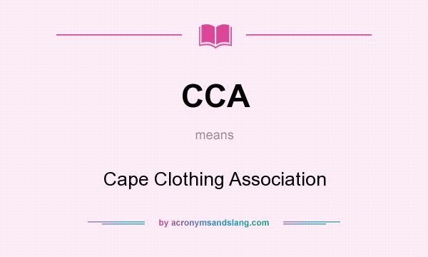 What does CCA mean? It stands for Cape Clothing Association