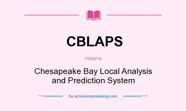 What does CBLAPS mean? It stands for Chesapeake Bay Local Analysis and Prediction System
