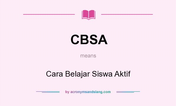 What does CBSA mean? It stands for Cara Belajar Siswa Aktif