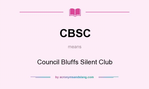 What does CBSC mean? It stands for Council Bluffs Silent Club