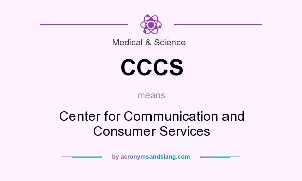 What does CCCS mean? It stands for Center for Communication and Consumer Services