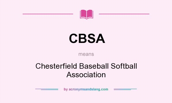 What does CBSA mean? It stands for Chesterfield Baseball Softball Association