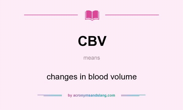 What does CBV mean? It stands for changes in blood volume