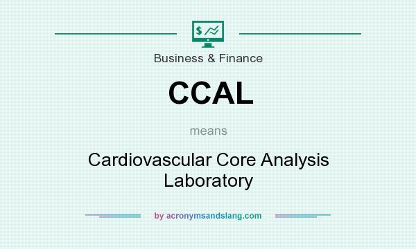 What does CCAL mean? It stands for Cardiovascular Core Analysis Laboratory