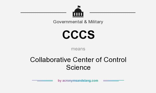 What does CCCS mean? It stands for Collaborative Center of Control Science
