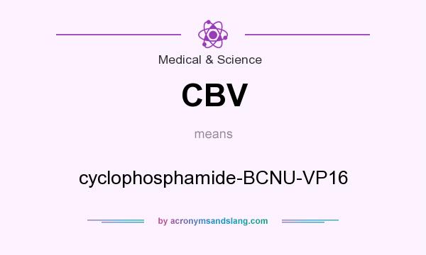 What does CBV mean? It stands for cyclophosphamide-BCNU-VP16