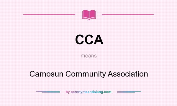 What does CCA mean? It stands for Camosun Community Association