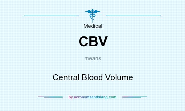 What does CBV mean? It stands for Central Blood Volume