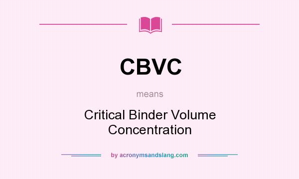What does CBVC mean? It stands for Critical Binder Volume Concentration