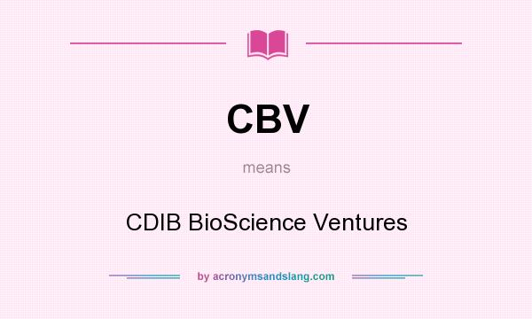 What does CBV mean? It stands for CDIB BioScience Ventures
