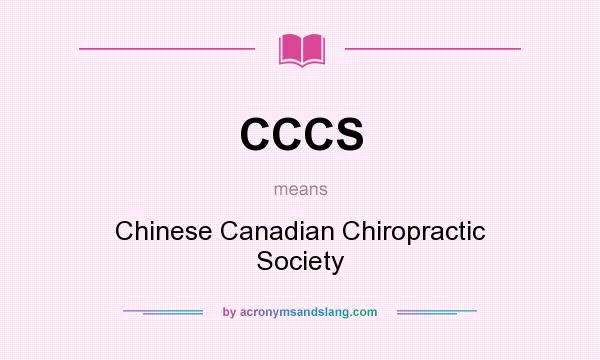 What does CCCS mean? It stands for Chinese Canadian Chiropractic Society