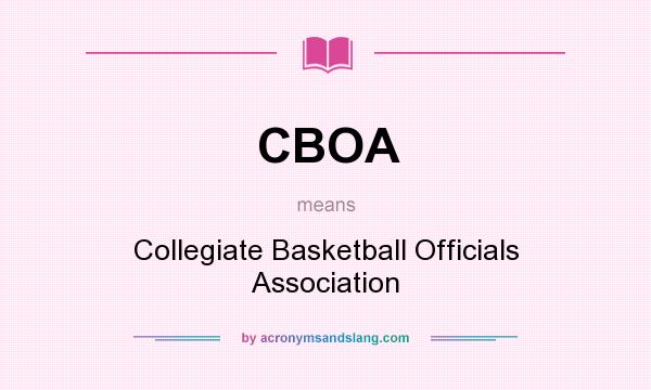 What does CBOA mean? It stands for Collegiate Basketball Officials Association