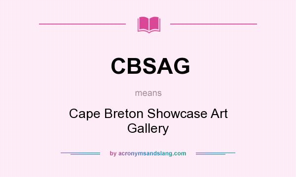 What does CBSAG mean? It stands for Cape Breton Showcase Art Gallery