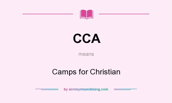 What does CCA mean? It stands for Camps for Christian