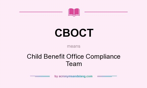 What does CBOCT mean? It stands for Child Benefit Office Compliance Team