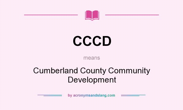 What does CCCD mean? It stands for Cumberland County Community Development