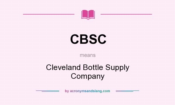 What does CBSC mean? It stands for Cleveland Bottle Supply Company
