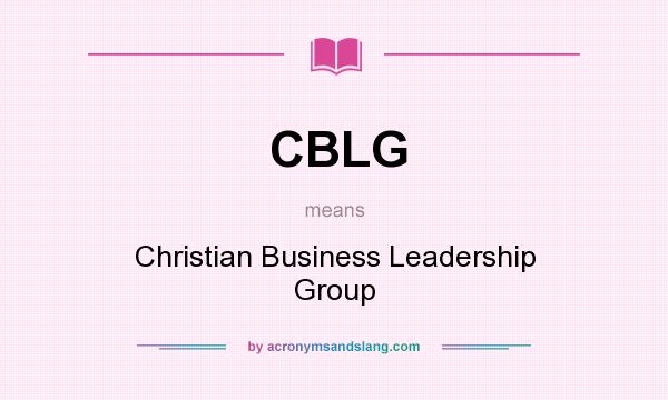 What does CBLG mean? It stands for Christian Business Leadership Group